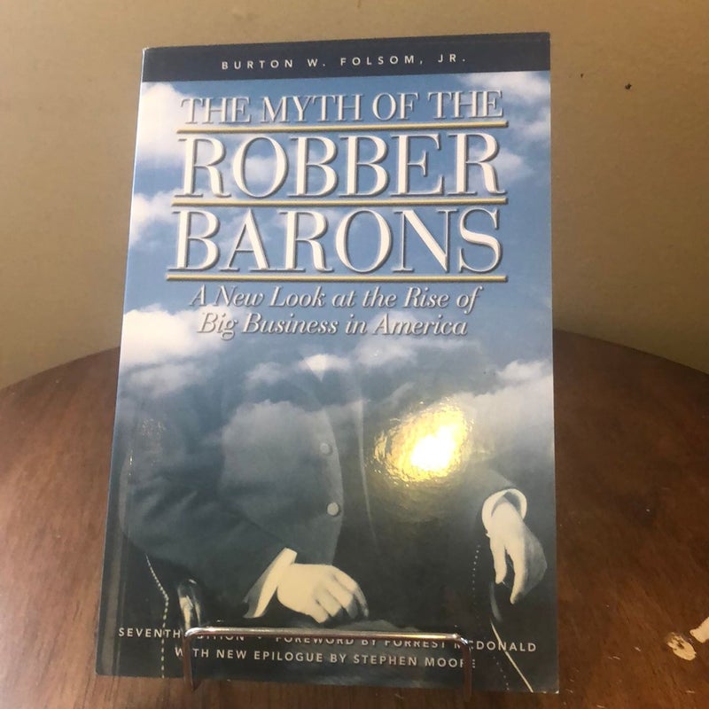 The Myth of the Robber Barons by Burton W. Folsom Paperback