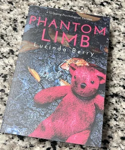 Phantom Limb: a Gripping Psychological Thriller