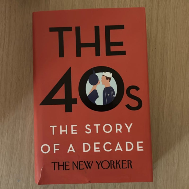 The 40s: the Story of a Decade
