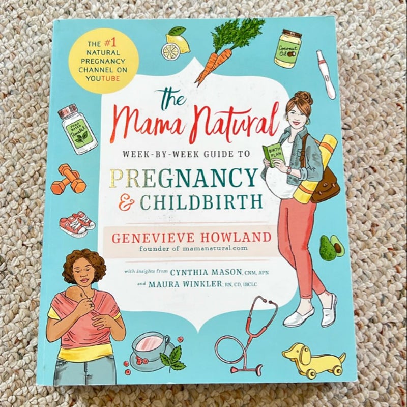 The Mama Natural Week-By-Week Guide to Pregnancy and Childbirth