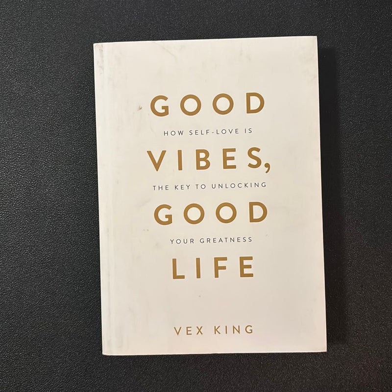 Good Vibes, Good Life by Vex King, Paperback