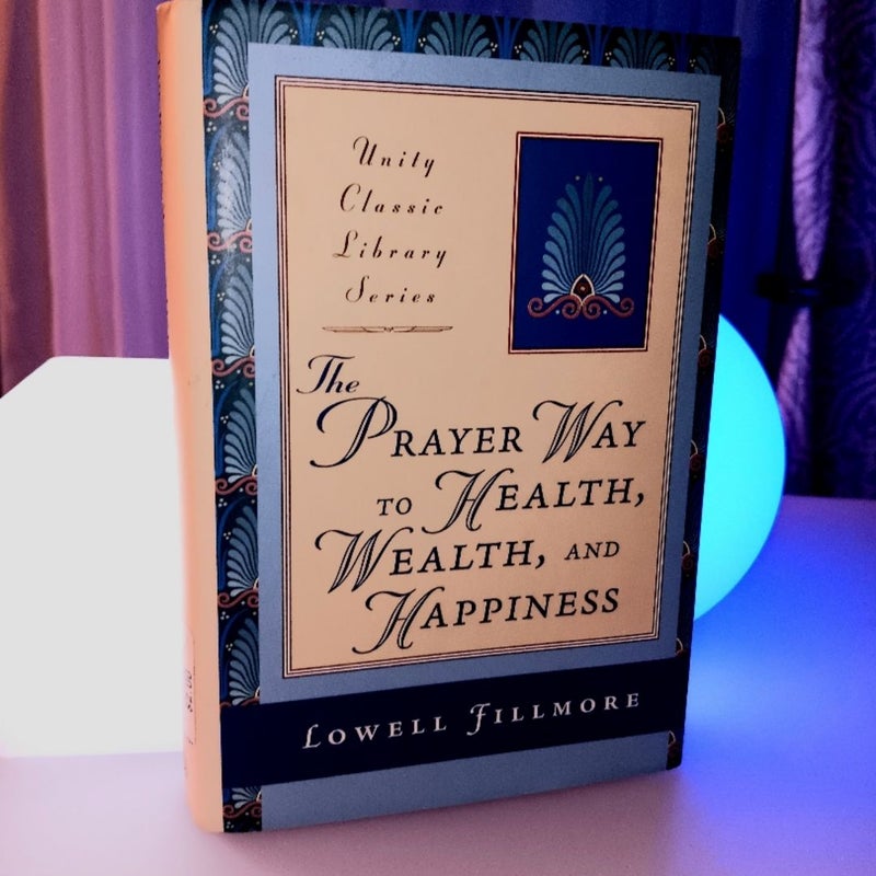 The Prayer Way To Health, Wealth, And Happiness 