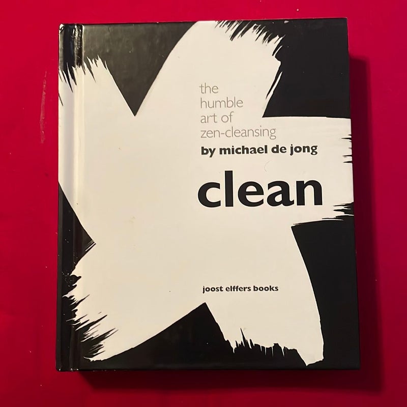 Clean: the humble art of zen-cleansing