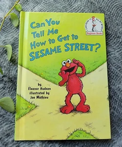 Can You Tell Me How to Get to Sesame Street