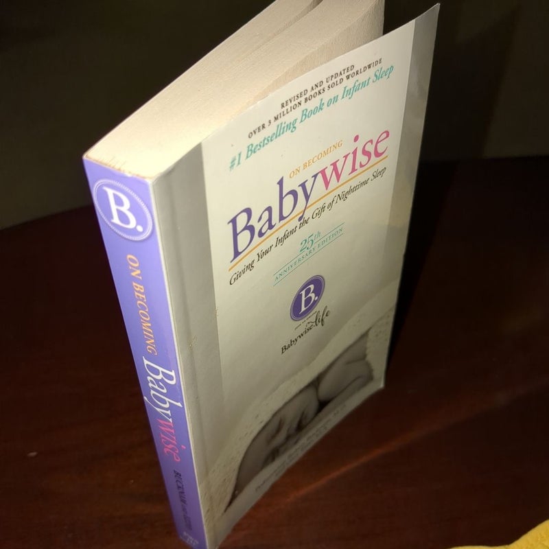 On Becoming Baby Wise - 25th Anniversary Edition