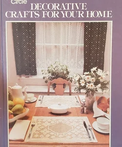 Family Circle Decorative Crafts for Your Home