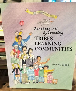 Reaching All by Creating Tribes Learning Communities
