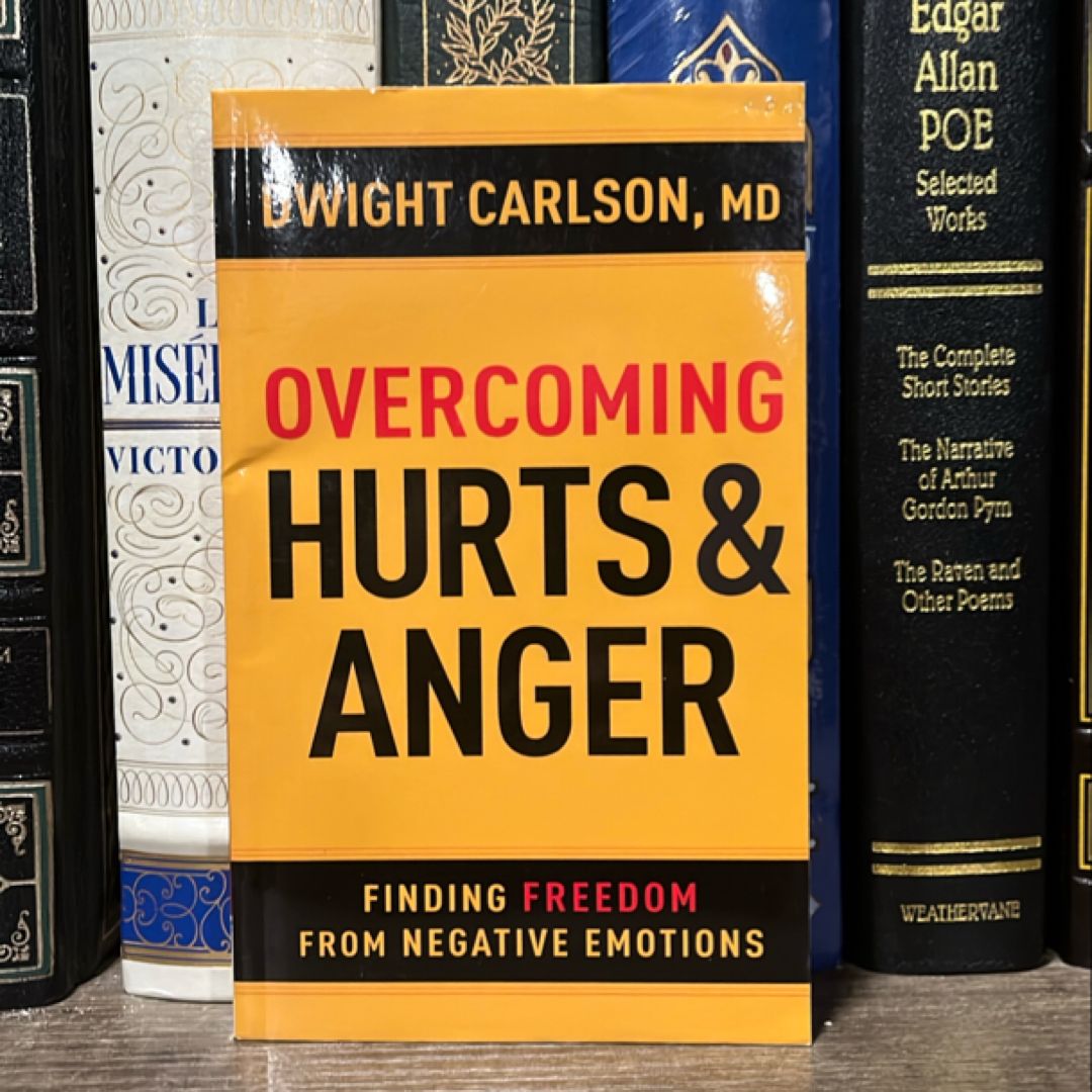 Overcoming Hurts and Anger