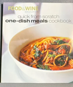 Quick From Scratch One-Dish Meal Cookbook