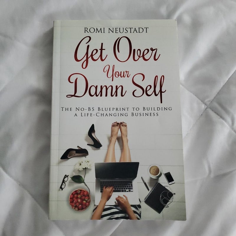 Get over Your Damn Self