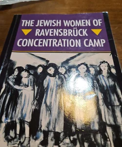 The Jewish women of Ravensbruck