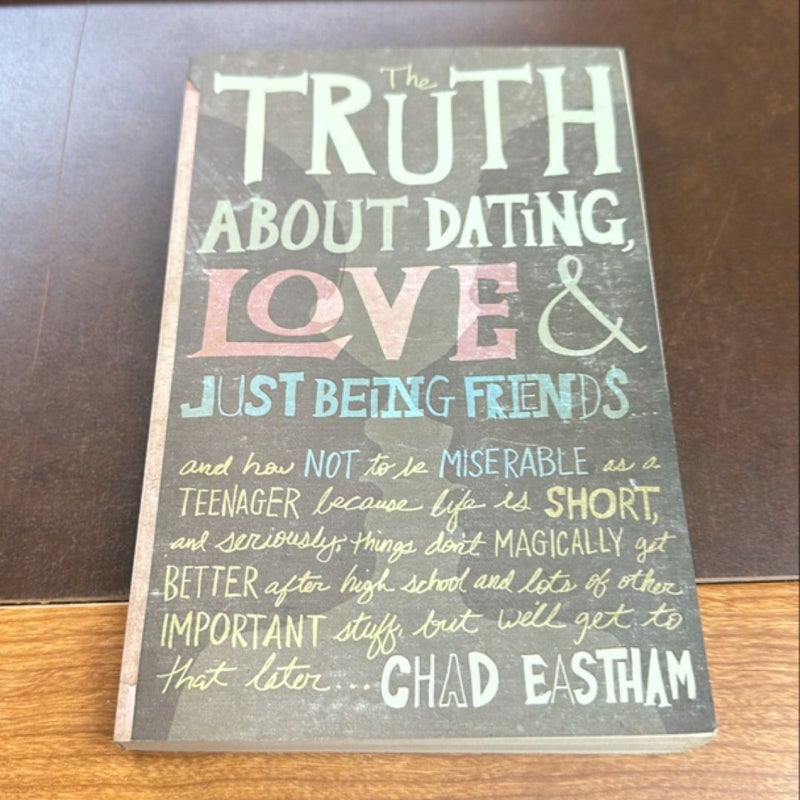 The Truth about Dating, Love, and Just Being Friends