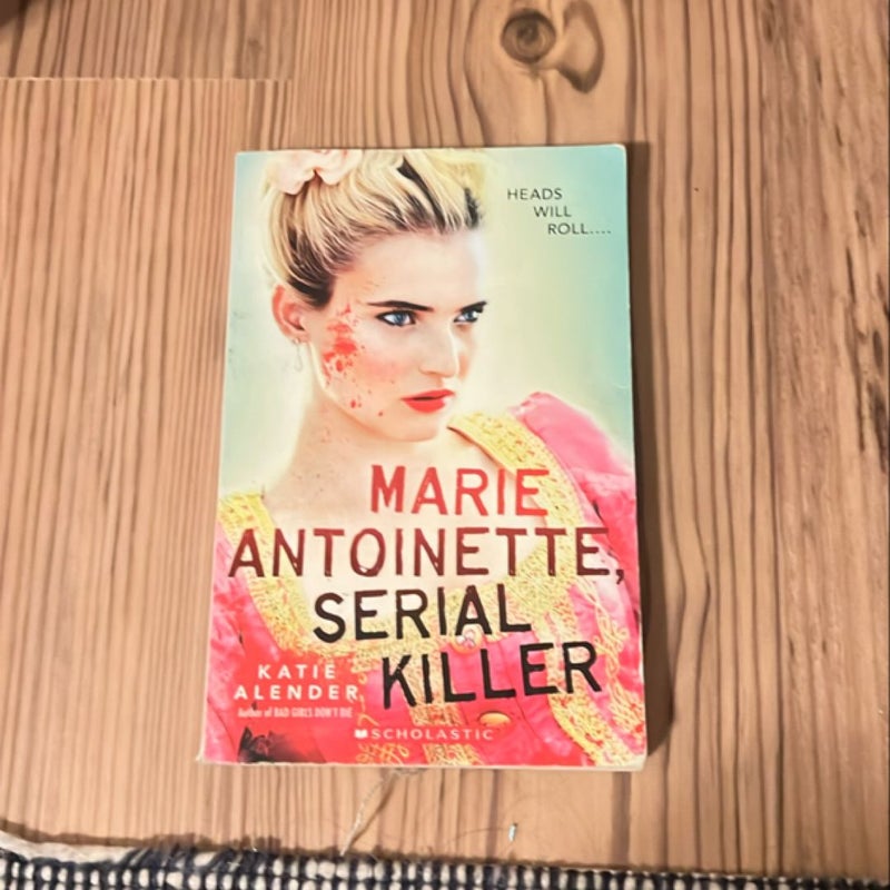 Marie Antoinette, Serial Killer