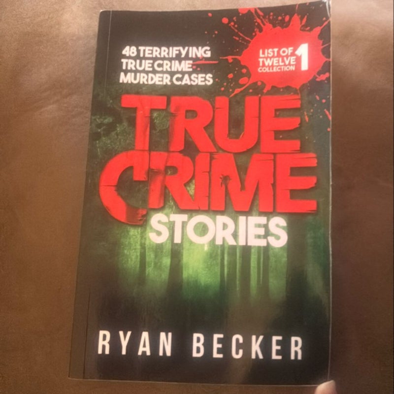 True Crime Stories: 48 Terrifying True Crime Murder Cases