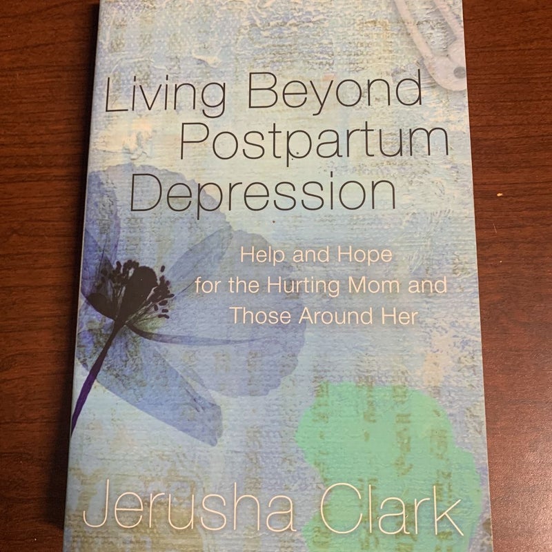 Living Beyond Postpartum Depression