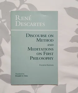 Discourse on Method and Meditations on First Philosophy