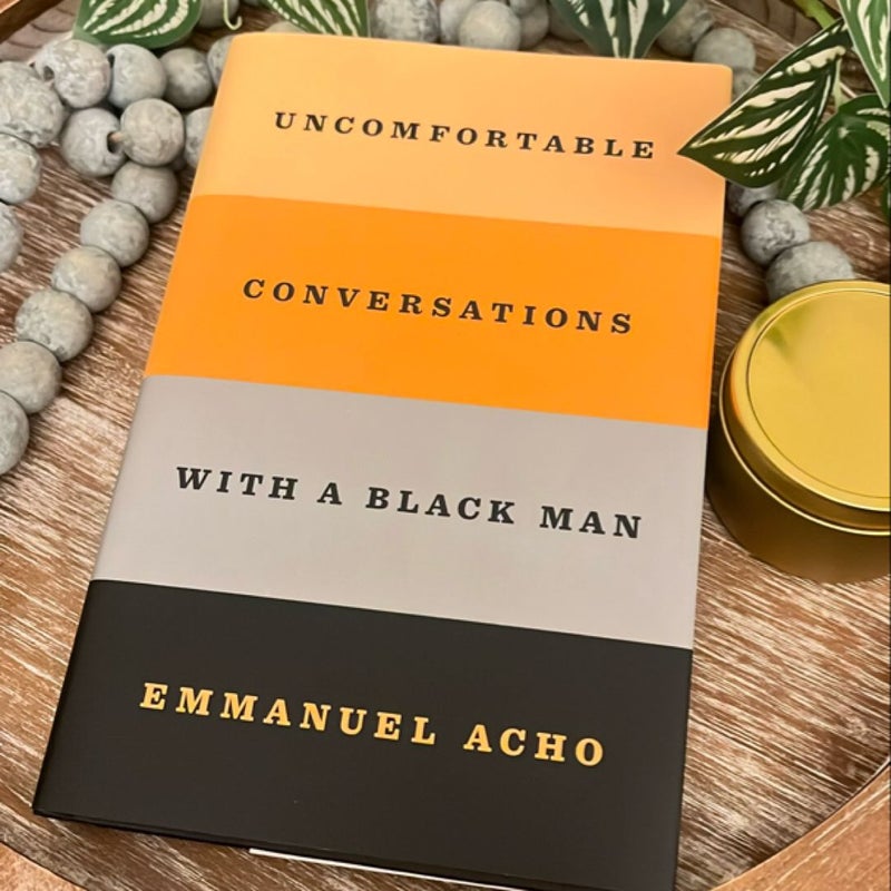 Uncomfortable Conversations with a Black Man