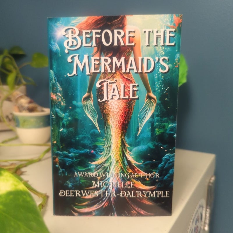 Before the Mermaid's Tale (Signed)