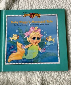 Baby Piggy’s Mermaid Tale