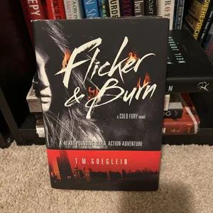 Flicker and Burn