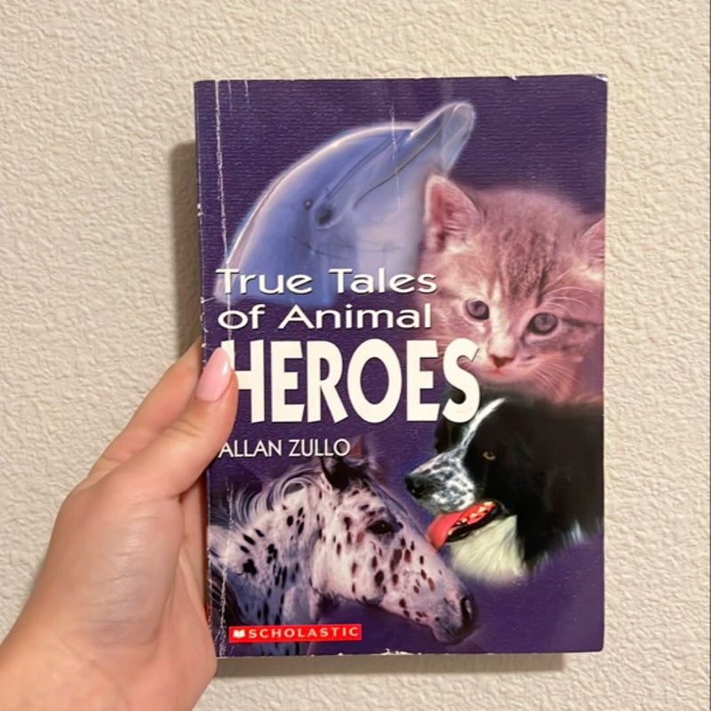 True Tales of Animal Heroes