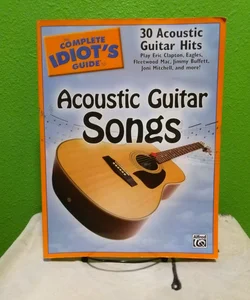 The Complete Idiot's Guide to Acoustic Guitar Songs