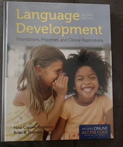 Language Development: Foundations, Processes, and Clinical Applications