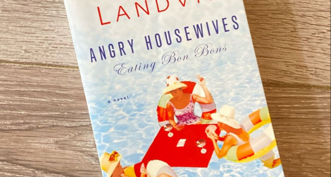 Angry Housewives Eating Bon Bons by Lorna Landvik, Paperback | Pangobooks