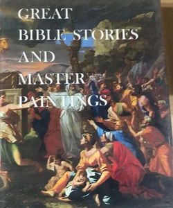 Great Bible Stories and Master Paintings 