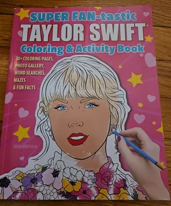 SUPER FAN-Tastic Taylor Swift Coloring and Activity Book
