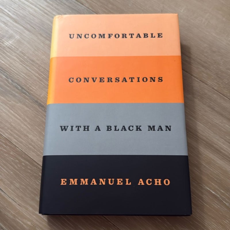 Uncomfortable Conversations with a Black Man