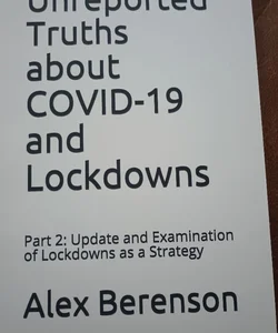 Unreported Truths about Covid-19 and Lockdowns