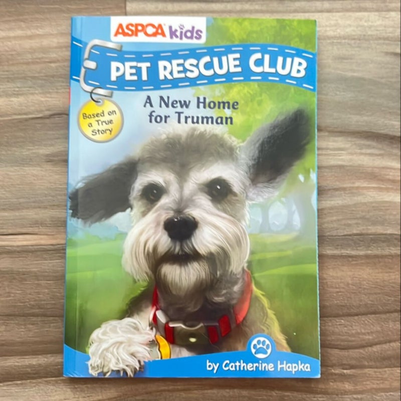 ASPCA Kids: Pet Rescue Club: a New Home for Truman