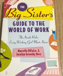 The Big Sister's Guide to the World of Work