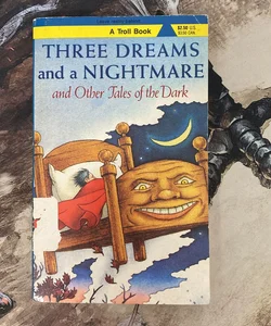 Three Dreams and a Nightmare