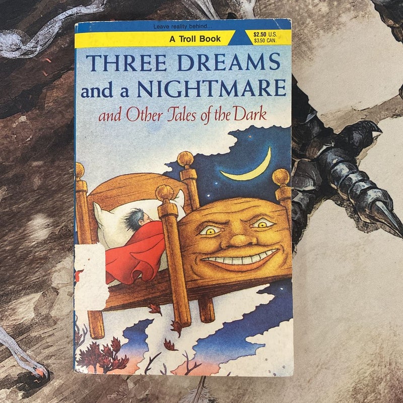 Three Dreams and a Nightmare