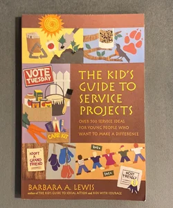 The Kid's Guide to Service Projects