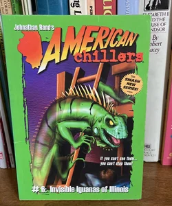 American Chillers #6 Invisible Iguanas of Illinois