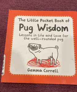The Little Pocket Book of Pug Wisdom