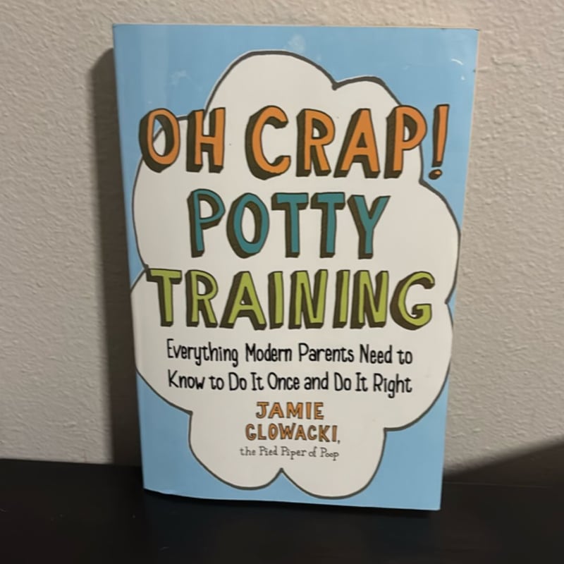 Oh Crap! Potty Training