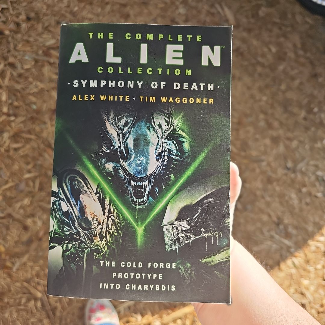 The Complete Alien Collection: Symphony of Death (the Cold Forge, Prototype, into Charybdis)