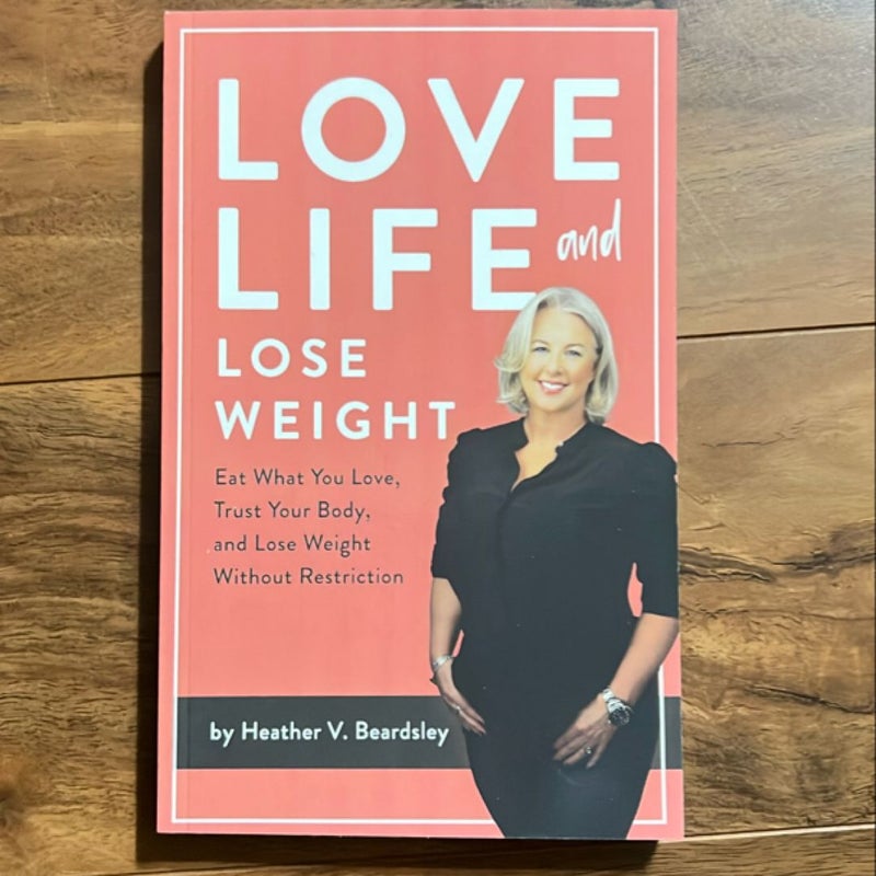 Love Life and Lose Weight