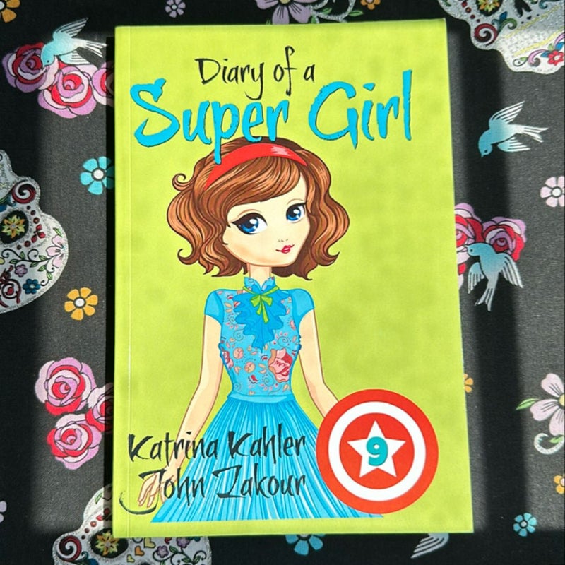 Diary of a Super Girl - Book 9