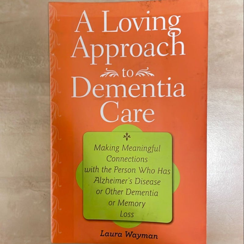 A Loving Approach to Dementia Care