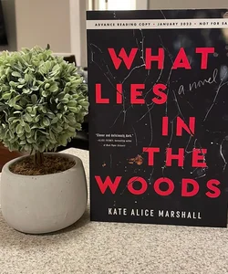 What Lies In The Woods - ADVANCE READING COPY