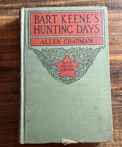 Bart Keen’s Hunting Days