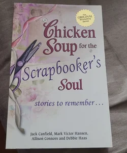 Chicken Soup for the Scrapbooker's Soul