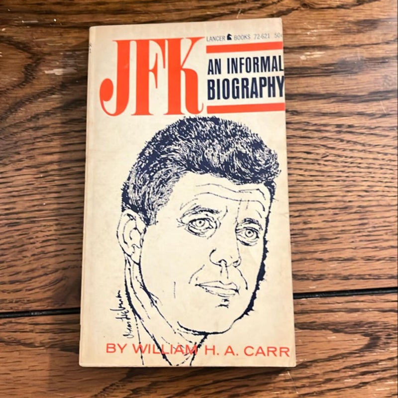 JFK An Informal Biography