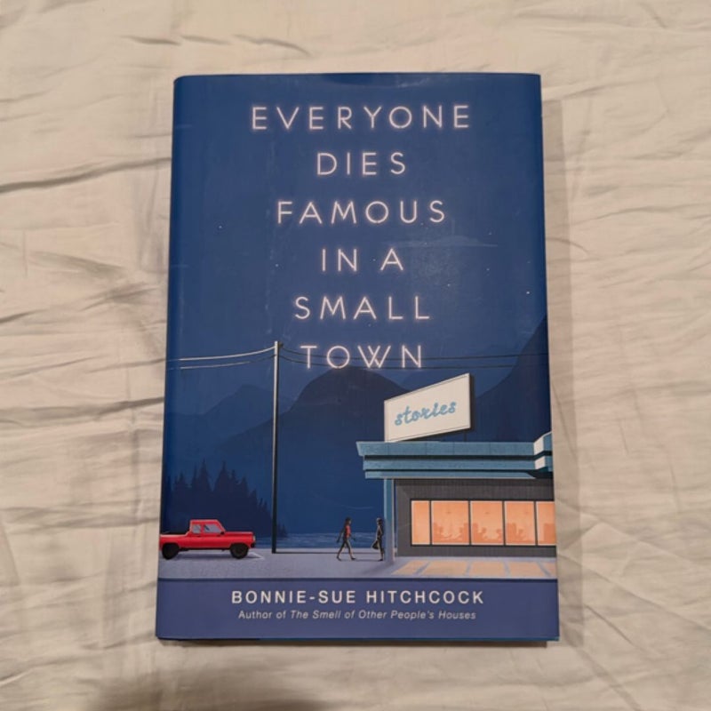 Everyone Dies Famous in a Small Town