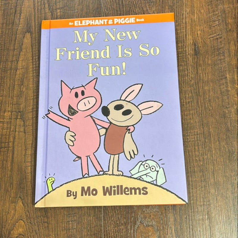 My New Friend Is So Fun!-An Elephant and Piggie Book